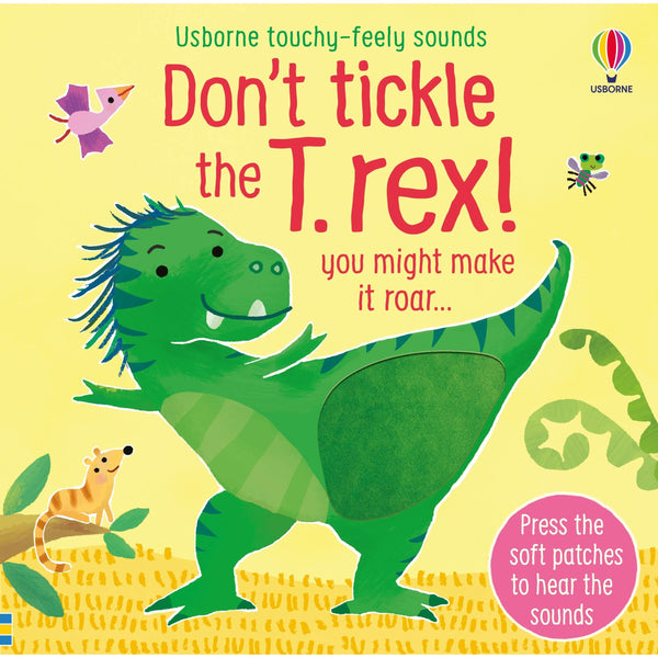 Don't Tickle the T. Rex! (Touchy-Feely Sound Book)