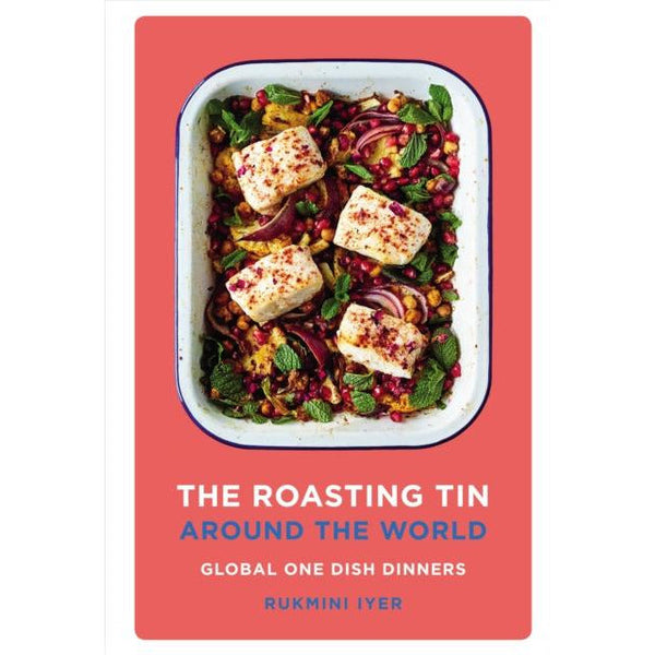 The Roasting Tin Around the Globe by Rukmini Iyer