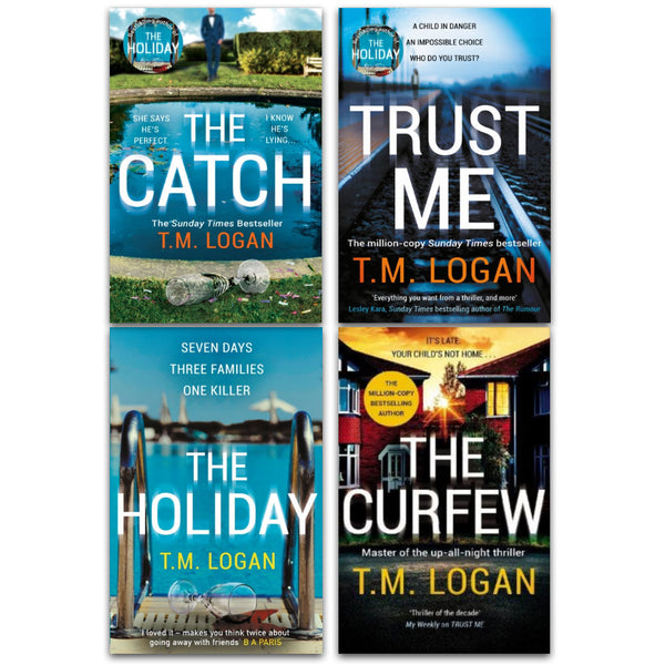 T.M. Logan: 4-Book Collection - The Curfew, Trust Me, The Catch, The Holiday