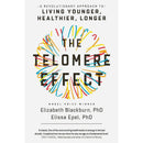 The Telomere Effect: How to Live Younger, Healthier, and Longer by Dr. Elizabeth Blackburn & Dr. Elissa Epel