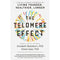 The Telomere Effect: How to Live Younger, Healthier, and Longer by Dr. Elizabeth Blackburn & Dr. Elissa Epel