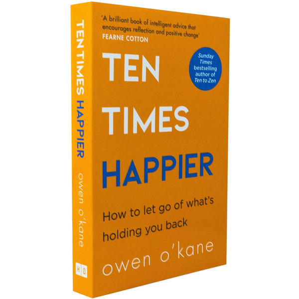 Ten Times Happier by Owen O'Kane: Tips for a Joyful Life