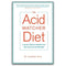 The Acid Watcher Diet: A 28-Day Reflux Prevention and Healing Program