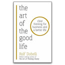 The Art of the Good Life and Stop Reading the News: 2-Book Collection by Rolf Dobelli