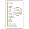 The Art of the Good Life: Clear Thinking for Business and a Better Life by Rolf Dobelli