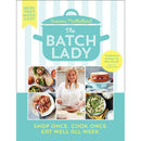 The Batch Lady: Simple, Freezable, Budget-Friendly Cookbook with Easy Store Cupboard Recipes Kids Will Love