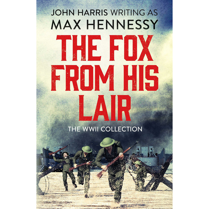 Max Hennessy: 4-Book Collection (Includes Army of Shadows, Take or Destroy, Sword Point, The Fox from His Lair)