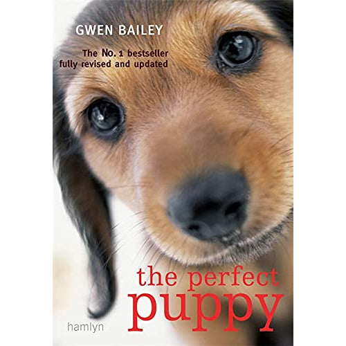 The Perfect Puppy: The Essential Puppy Care Guide by Gwen Bailey