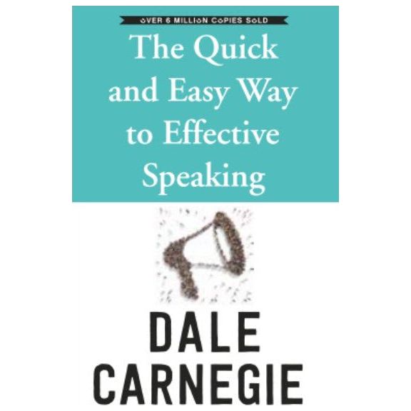 The Quick and Easy Way to Effective Speaking by Dale Carnegie