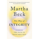 The Way of Integrity: Discovering Your True Self by Martha Beck