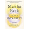 The Way of Integrity: Discovering Your True Self by Martha Beck