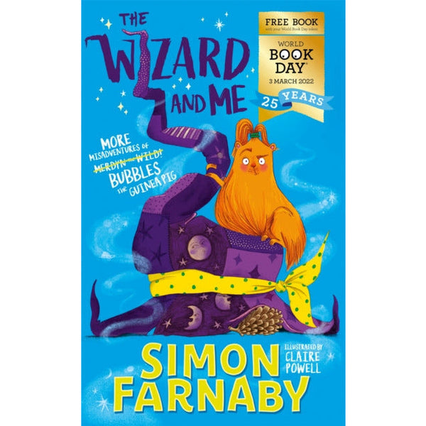 The Wizard and Me: The Continuing Misadventures of Bubbles the Guinea Pig (World Book Day 2022) by Simon Farnaby