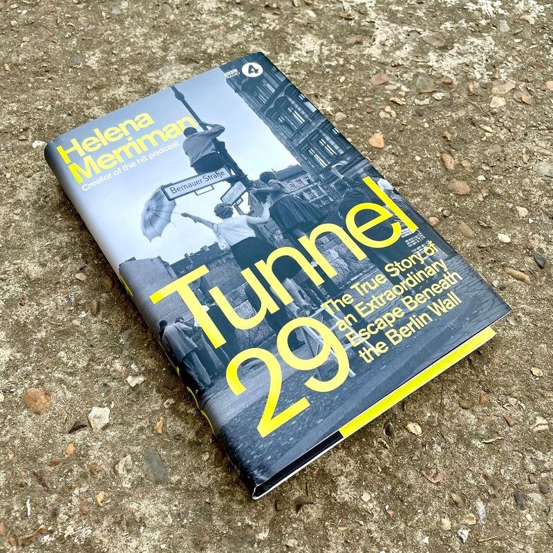 Tunnel 29: Love, Espionage and Betrayal: the True Story of an Extraordinary Escape Beneath the Berlin Wall by Helena Merriman