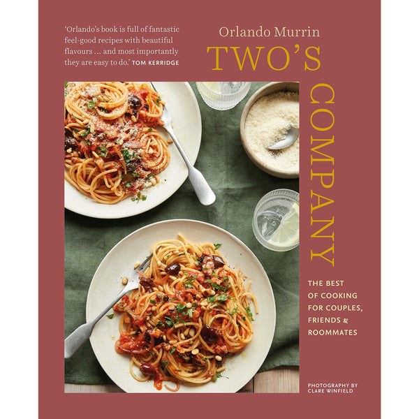 Twos Company: The Best Recipes for Cooking for Couples, Friends, and Roommates