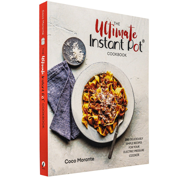 The Ultimate Instant Pot Cookbook: 200 Simple Recipes