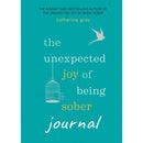 The Unexpected Joy of Being Sober Journal: Companion to the Sunday Times Bestseller by Catherine Gray