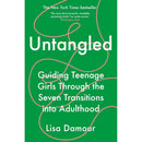 Untangled : Guiding Teenage Girls Through the Seven Transitions into Adulthood by Lisa Damour