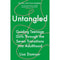 Untangled : Guiding Teenage Girls Through the Seven Transitions into Adulthood by Lisa Damour