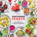 Vegan Goodness: Feasts - Plant-Inspired Meals for Big and Little Gatherings