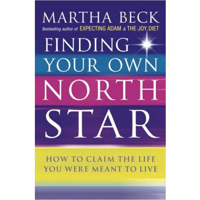 Martha Beck: 2-Book Collection (Includes Finding Your Own North Star and The Way of Integrity)