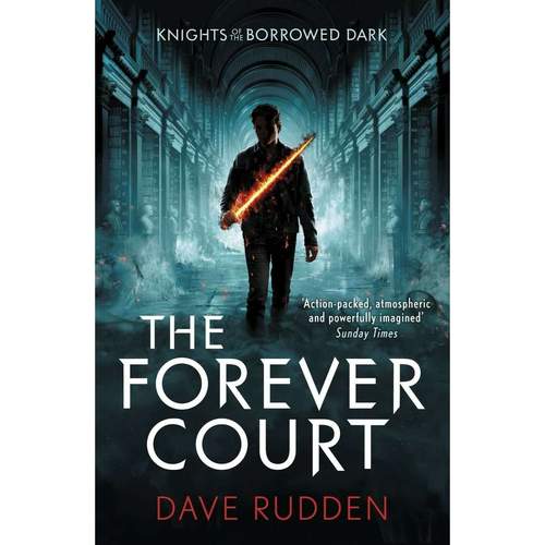 Knights of the Borrowed Dark Trilogy: 3 Books Set (The Forever Court, Knights of the Borrowed Dark, and more)