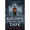 Knights of the Borrowed Dark Trilogy: 3 Books Set (The Forever Court, Knights of the Borrowed Dark, and more)