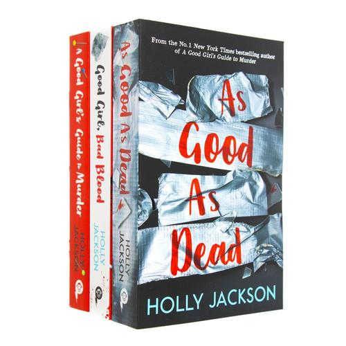 A Good Girl's Guide to Murder Series: 3-Book Collection by Holly Jackson (A Good Girl's Guide to Murder, Good Girl Bad Blood, As Good As Dead)