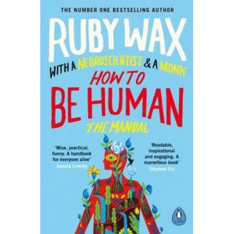 How to Be Human: The Manual by Ruby Wax