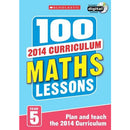 100 Maths Lessons Year 5 - 2014 National Curriculum Plan And Teach Study Guide - books 4 people