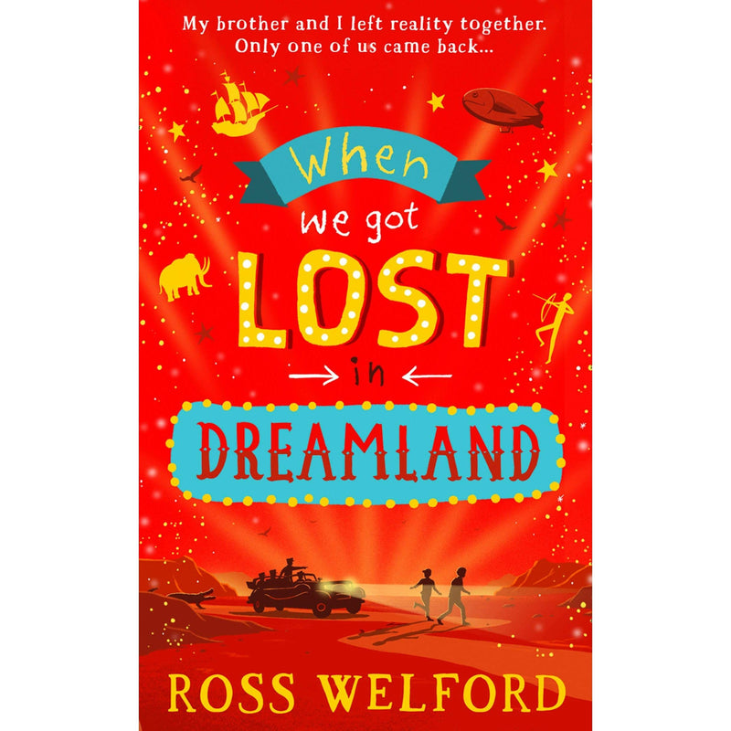 Ross Welford Collection: 2-Book Set (When We Got Lost in Dreamland, Into the Sideways World)