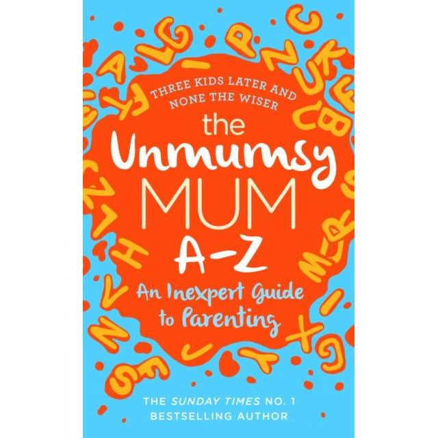 The Unmumsy Mum Series - 3 Books Collection Set by Sarah Turner (The Unmumsy Mum, The Unmumsy Mum Diary, The Unmumsy Mum A-Z)