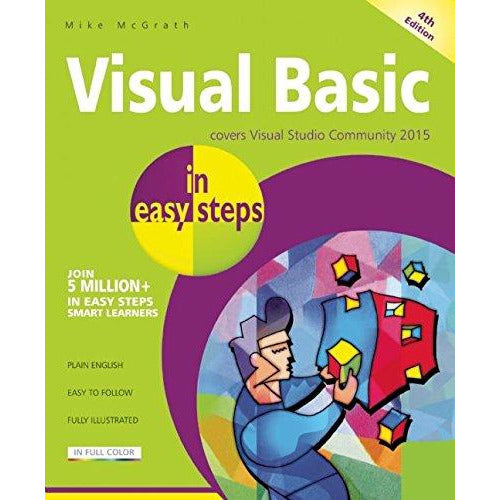 Visual Basic in Easy Steps - 4th Edition (Covers Visual Basic 2015)